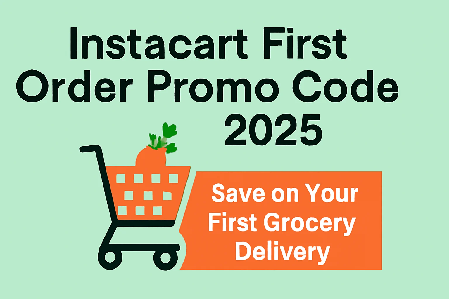 Instacart First Order Promo Code 2025